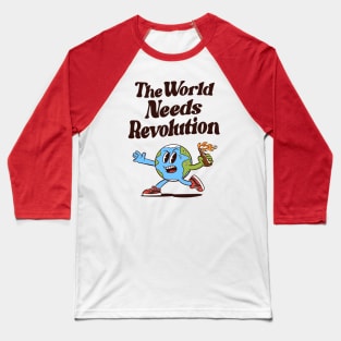 The World Needs Revolution Baseball T-Shirt